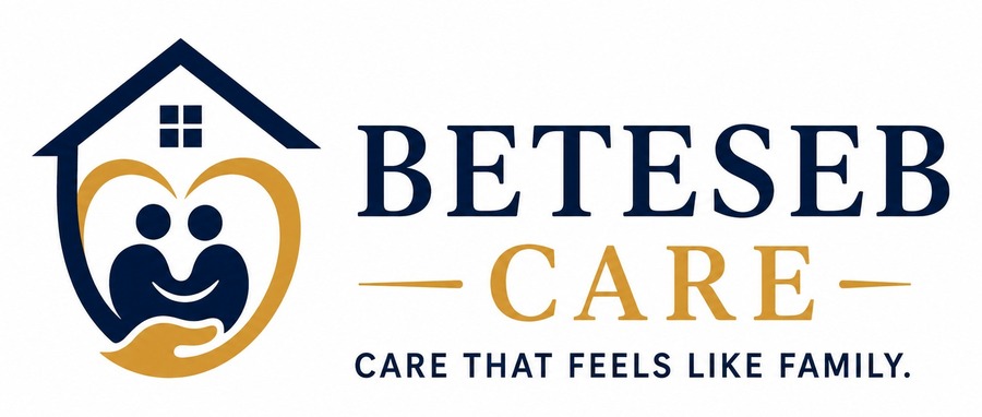Beteseb Care — Care That Feels Like Family